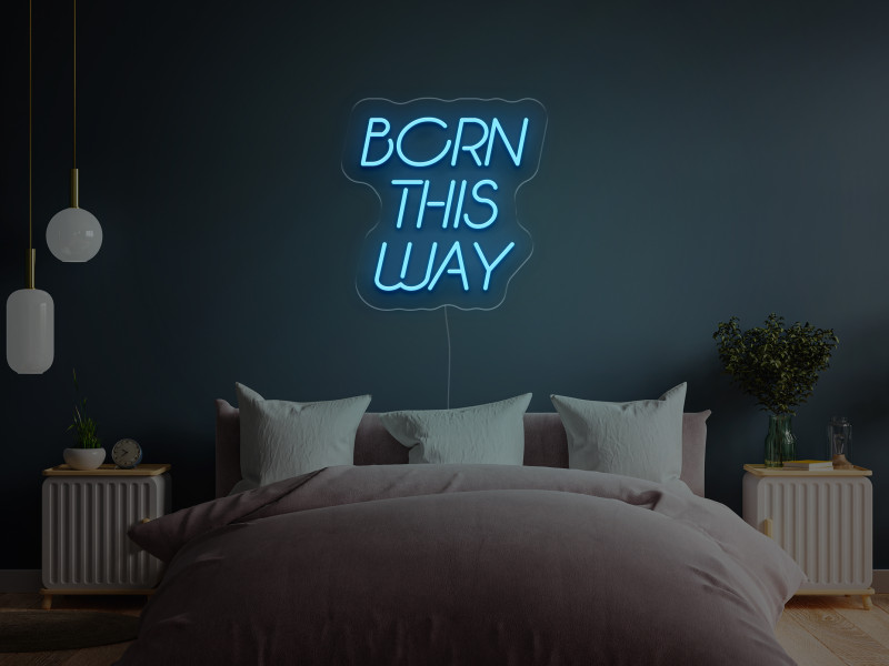 Born This Way - Semn Luminos LED Neon